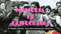 Memoria es Democracia - El Pueblo Gitano, una discriminación histórica - 17/04/25