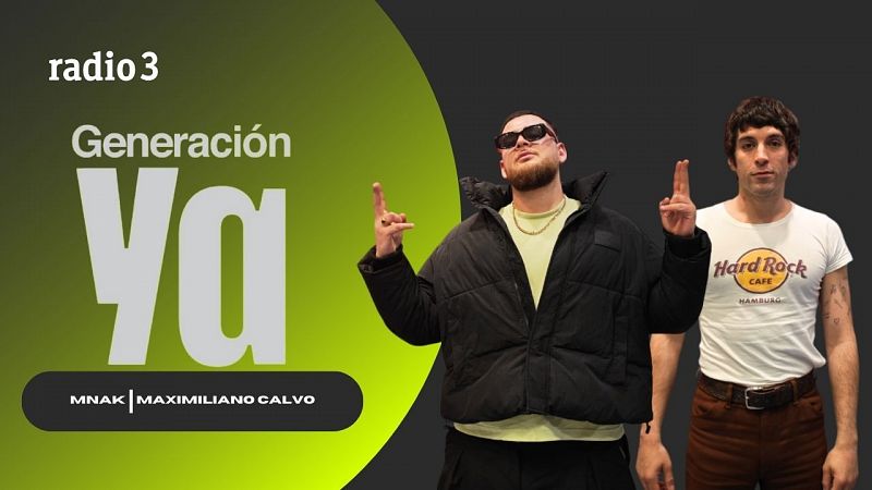 Generación Ya - Maximiliano Calvo | Mnak - 21/04/25 - escuchar ahora
