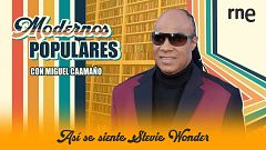 Modernos populares - Así se siente Stevie Wonder - 27/04/25