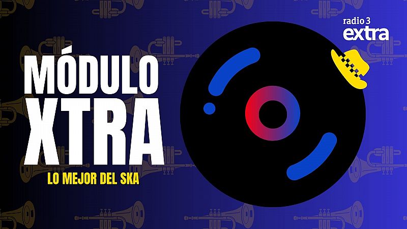 Módulo Xtra - Lo mejor del ska - 21/05/2025 - Escuchar ahora