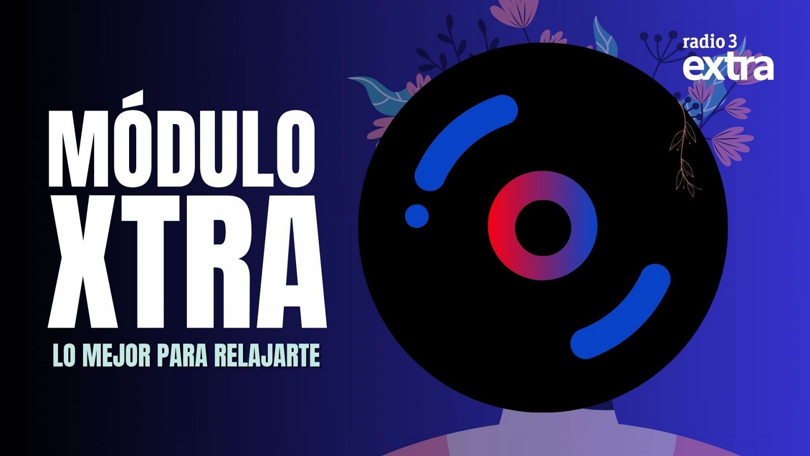 Mdulo Xtra - Lo mejor para relajarte - 21/05/2025 - Escuchar ahora