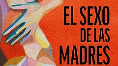 'El sexo de las madres' i la sexualitat després del part