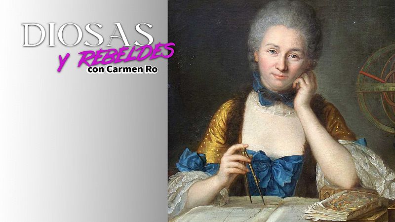 Diosas y rebeldes - Émilie du Châtelet no fue solo la amante de Voltaire - Escuchar ahora