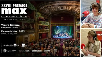 La sala - De cara a los 28 Premios Max en el Gayarre de Pamplona: Ana Maestrojun y Marta Torres - Escuchar ahora
