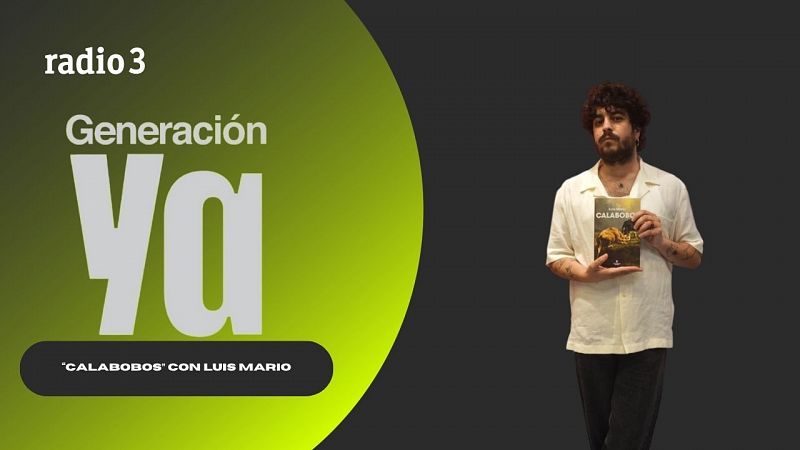 Generación Ya - "Calabobos" con Luis Mario - 30/05/25 - escuchar ahora
