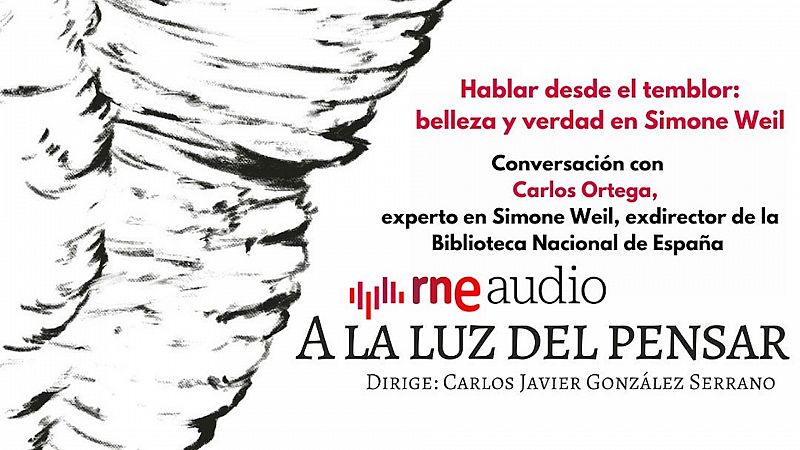 Hablar desde el temblor: belleza y verdad en Simone Weil - A la luz del pensar | Escuchar
