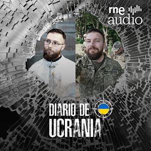 Diario de Ucrania - Diario de Ucrania - Un capellán en el Ejército ucraniano - Escuchar ahora