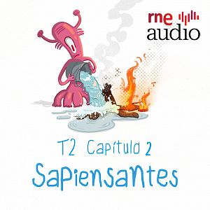 Sapiensantes - Sapiensantes - T2. 02 - ¿Por qué el agua apaga el fuego? - Sapiensantes | Escuchar