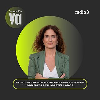 "El puente donde habitan las mariposas" con Nazareth Castellanos