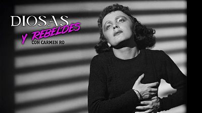 Edith Piaf, la nia menuda con voz de catedral - Diosas y rebeldes | Escuchar