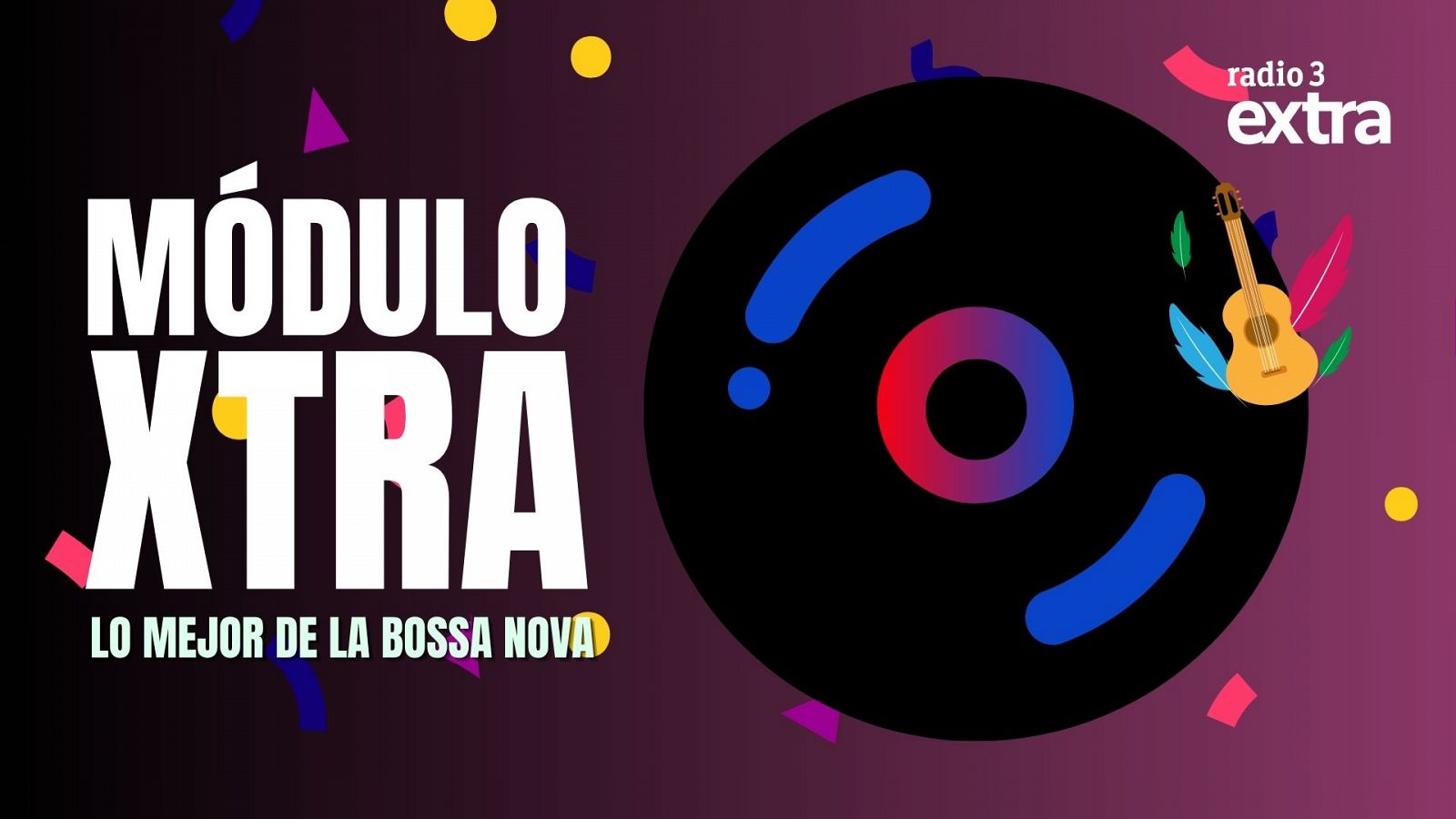 Mdulo Xtra - Lo mejor de la Bossa nova - 20/06/2025 - Escuchar ahora