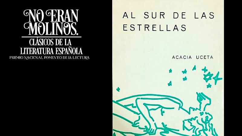 No eran molinos - Al sur de las estrellas, de Acacia Uceta - No eran molinos. Clsicos de la literatura espaola | Escuchar