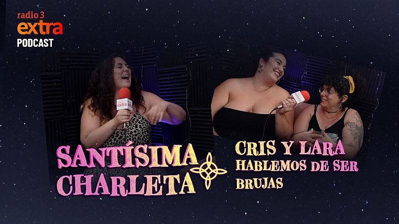 Santsima Charleta - PODCAST. Con Cris y Lara: Hablemos de ser brujas - 29/06/2025 - Escuchar ahora