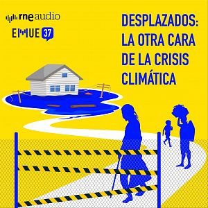 Esto merece una explicación - Desplazados: la otra cara de la crisis climática - Esto merece una explicación | Escuchar