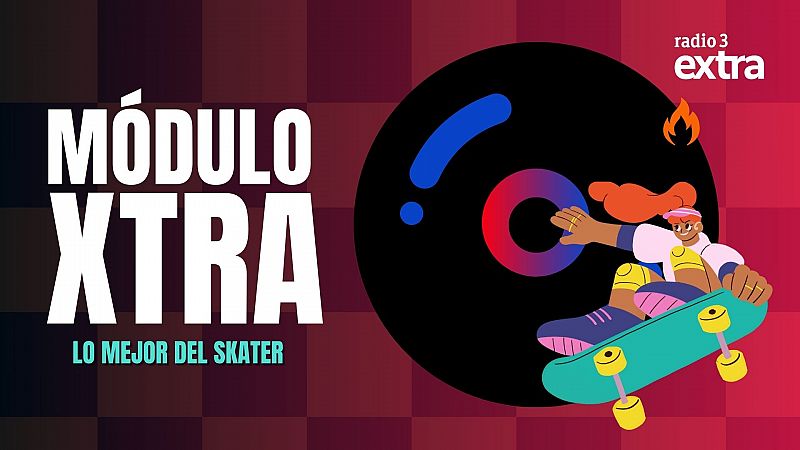 Módulo Xtra - Lo mejor del skater - 21/07/2025 - Escuchar ahora