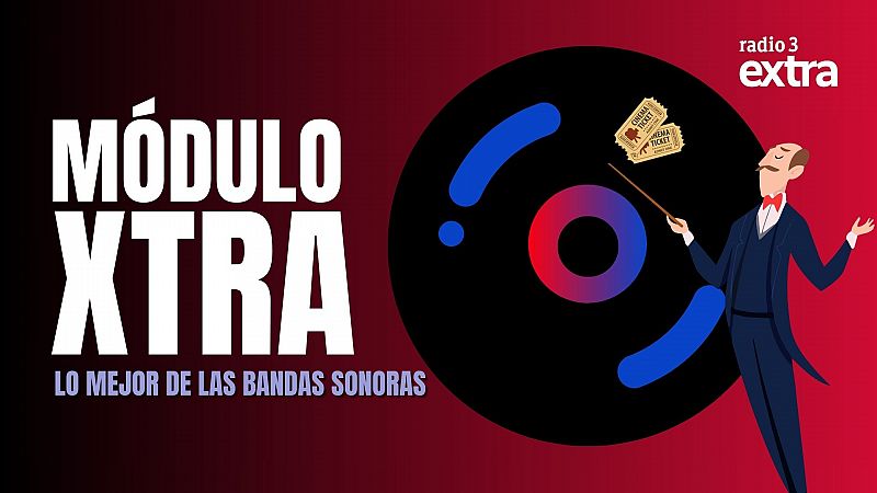 Módulo Xtra - Lo mejor de las bandas sonoras - 21/07/2025 - Escuchar ahora