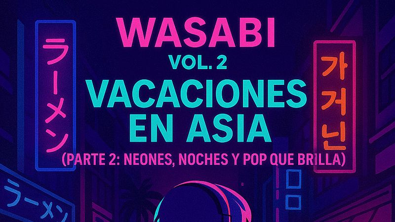 Wasabi - Vacaciones en Asia Parte 2 - 29/07/2025 - Escuchar ahora