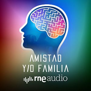 Educando emociones - Educando emociones - Amistad y/o familia en RNE Audio - Educando emociones | Escuchar