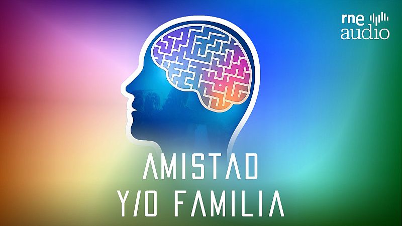 Educando emociones - Amistad y/o familia en RNE Audio - Educando emociones | Escuchar