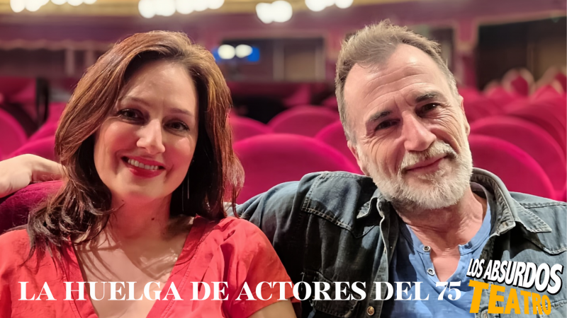 50 años de la huelga de actores de 1975, por Los Absurdos Teatro | Escuchar