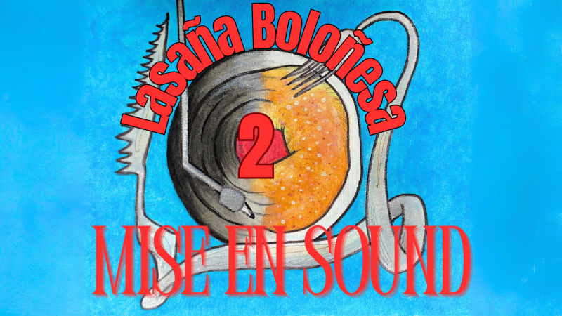 Mise en sound - Lasaña Boloñesa - 03/08/25 - Mise en sound | Escuchar