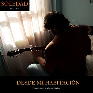 Desde mi habitación - Desde mi habitación - Miedo Nº1. Soledad. PT I - Desde mi habitación | Escuchar