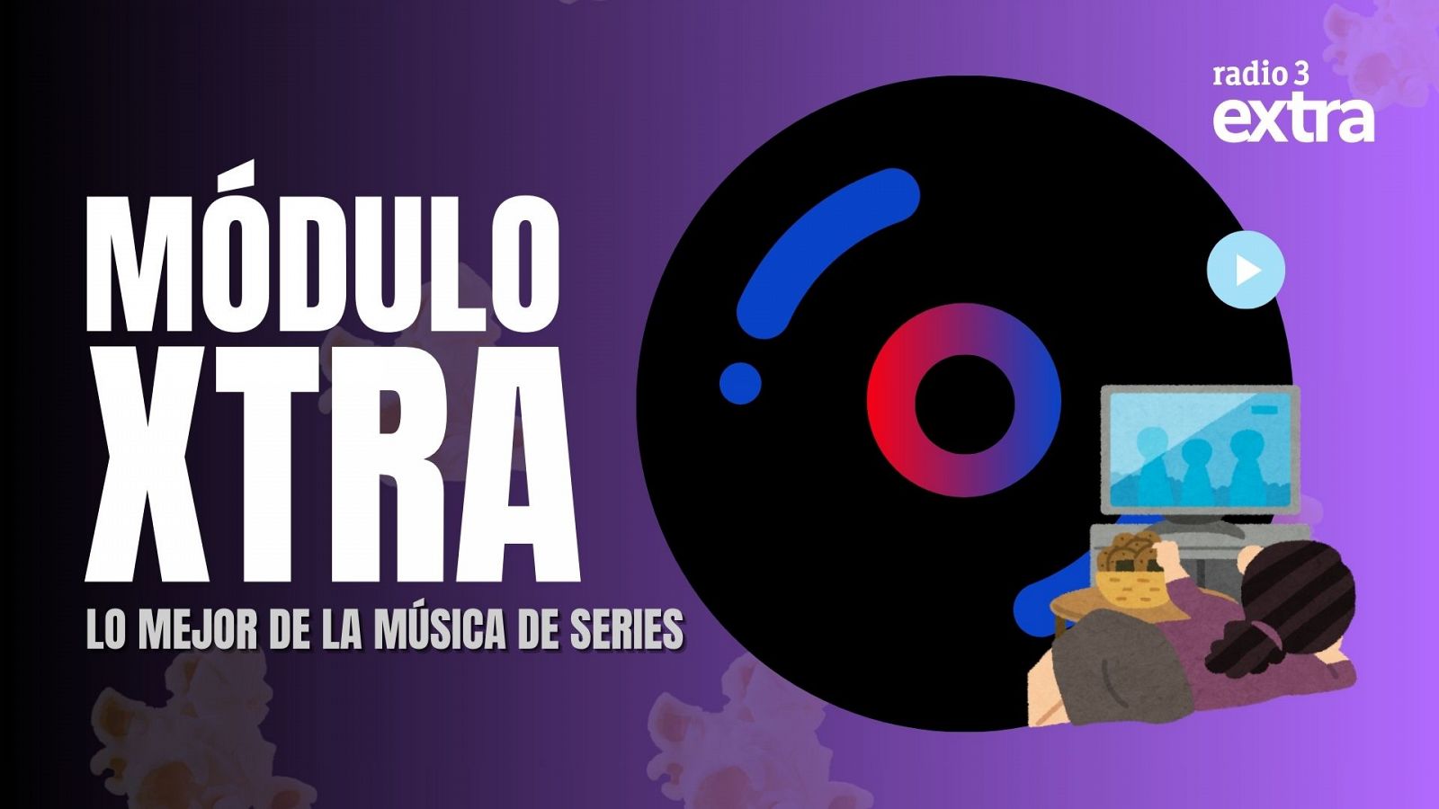 MoDULO XTRA LO MEJOR DE LAS SERIES - Mdulo Xtra | Escuchar