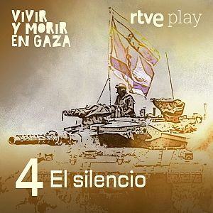 Vivir y morir en Gaza - Vivir y morir en Gaza - Silencio - Escuchar ahora
