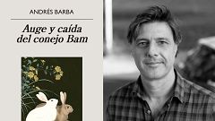Efecto Doppler - Andrés Barba nos presenta "Auge y caída del conejo BAM" - 26/09/25