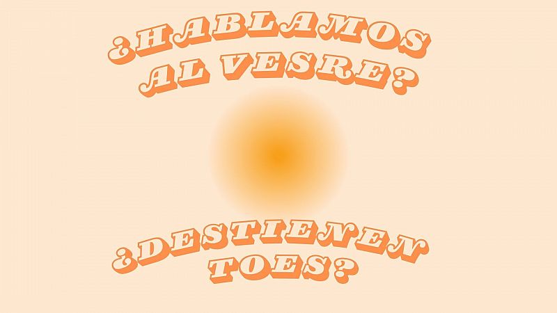 BLABLANDO Vesre, hablar al revs - Blablando | Escuchar