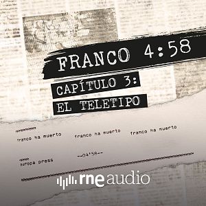 Franco 4:58 - Franco 4:58 - Episodio 3. El teletipo - Escuchar ahora