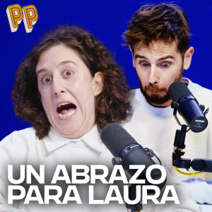 Podcast, el podcast - Podcast, el Podcast - Laura necesita un abrazo - Escuchar ahora