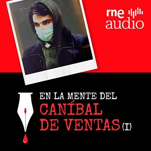 Correspondencia criminal - El Caníbal de Ventas: ¿Qué lleva a una persona a comerse a su madre? - Correspondencia criminal | Escuchar