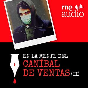 Correspondencia criminal - El Caníbal de Ventas: Sin explicación científica - Correspondencia criminal | Escuchar