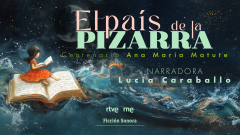 Ficción sonora - 'El país de la pizarra', de Ana María Matute