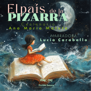 Ficción sonora - Ficción sonora - 'El país de la pizarra', de Ana María Matute | Escuchar