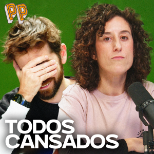 Podcast, el podcast - Podcast, el Podcast - Todos cansados - Podcast, el podcast | Escuchar