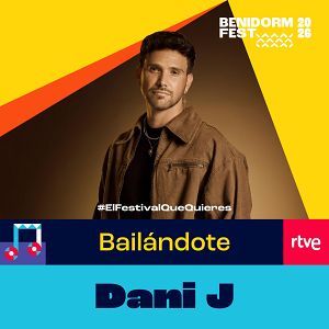 Canciones Benidorm Fest - Canciones Benidorm Fest - "Bailándote" de DANI J | Escuchar