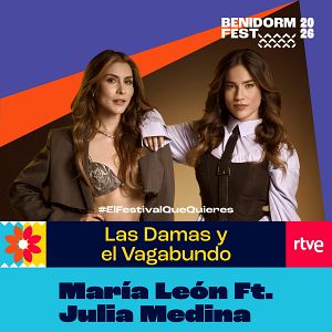 Canciones Benidorm Fest - "Las Damas y el Vagabundo" de María León ft. Julia Medina | Escuchar