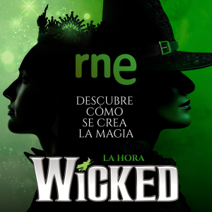 Especiales RNE - Especiales RNE - La hora 'Wicked' - RNE Audio - Especiales RNE | Escuchar