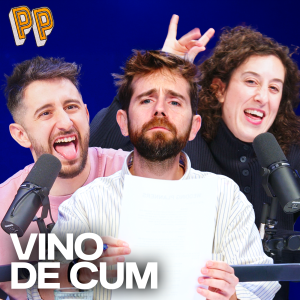 Podcast, el podcast - Podcast, el Podcast - Vino de cum - Podcast, el podcast | Escuchar