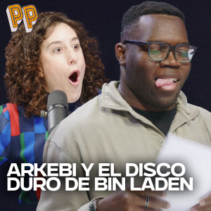 Podcast, el podcast - Podcast, el Podcast - Arkebi y el disco duro de Bin Laden - Podcast, el podcast | Escuchar