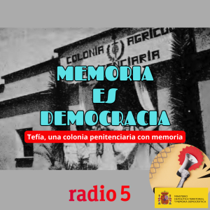 Memoria es democracia - Memoria es Democracia - Tefía, una colonia penitenciaria con memoria - 29/01/26 - Escuchar ahora
