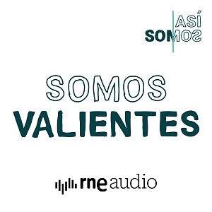 Así somos - Así Somos: Somos valientes - Capítulo 5 | Escuchar podcast - Así somos | Escuchar