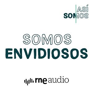 Así somos - Así Somos: Somos envidiosos - Capítulo 9 | Escuchar podcast - Así somos | Escuchar