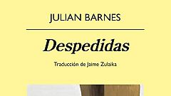 El Ojo Crítico - Conversaciones entre amigas - 'Despedidas', de Julian Barnes