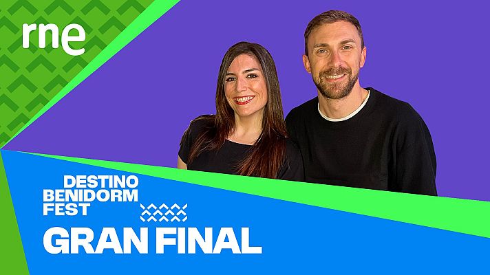 Final del Benidorm Fest 2026 - RNE Audio - Destino Benidorm Fest | Escuchar