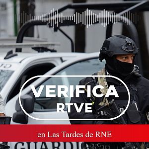 Las tardes de RNE - VerificaRTVE: falsedades sobre 'El Mencho' | Escuchar ahora - Las tardes de RNE | Escuchar