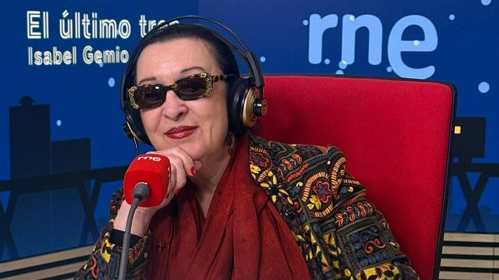 El último tren - Un conversación trasversal con Martirio - El último tren | Escuchar