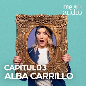 ¡Menudo cuadro! - Alba Carrillo en ¡Menudo cuadro! | RNE Audio - ¡Menudo cuadro! | Escuchar